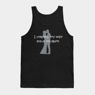 Love Wedding Engagement Fun I Respect my Wife Tank Top